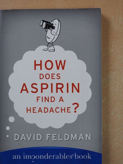 David Feldman - How does Aspirin find a headache? [antikvár]