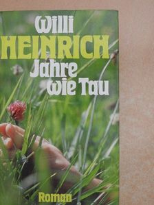 Willi Heinrich - Jahre wie Tau [antikvár]