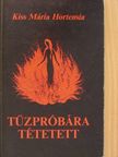 Kiss Mária Hortenzia - Tűzpróbára tétetett [antikvár]