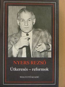 Nyers Rezső - Útkeresés-reformok [antikvár]