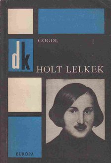 Gogol, Nyikolaj Vaszilijevics - Holt lelkek [antikvár]