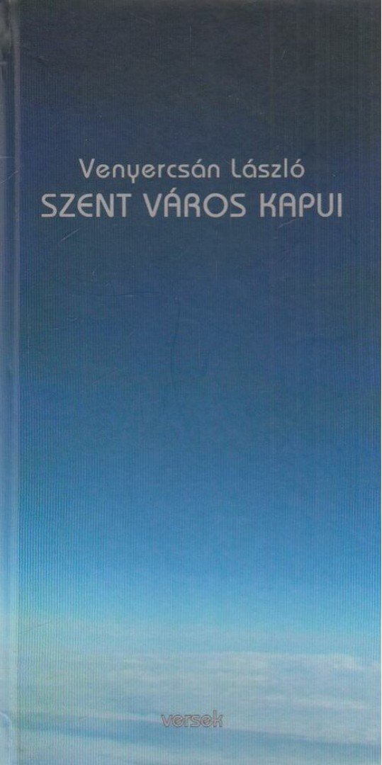 Venyercsán László - Szent város kapui (Dedikált) [antikvár]