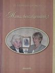 D. Horváth Gyöngyi - Mama, beszélgessünk! [antikvár]