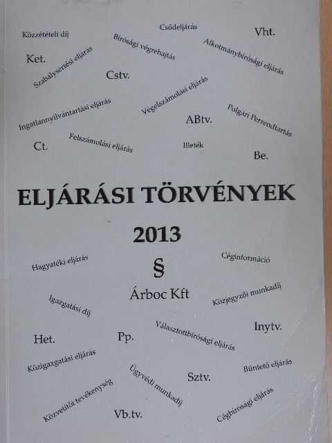 Eljárási törvények 2013 [antikvár]