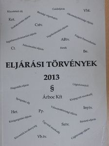 Eljárási törvények 2013 [antikvár]