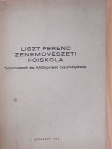 Liszt Ferenc Zeneművészeti Főiskola Szervezeti és Működési Szabályzata [antikvár]