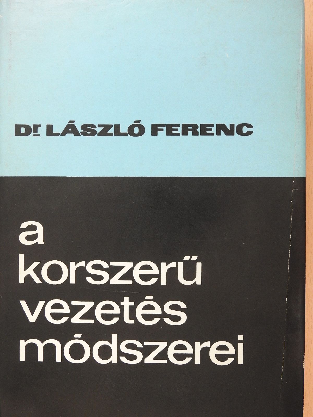 Dr. László Ferenc - A korszerű vezetés módszerei (dedikált példány) [antikvár]