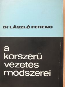 Dr. László Ferenc - A korszerű vezetés módszerei (dedikált példány) [antikvár]