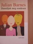 Julian Barnes - Dumáljuk meg rendesen [antikvár]
