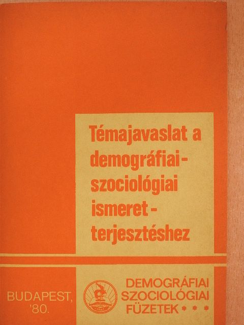 Miltényi Károly - Témajavaslat a demográfiai-szociológiai ismeretterjesztéshez [antikvár]