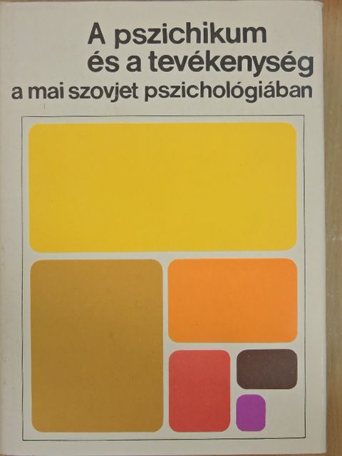 A. A. Leonov - A pszichikum és a tevékenység a mai szovjet pszichológiában [antikvár]