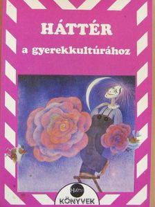 Boldizsár Ildikó - Háttér a gyerekkultúrához [antikvár]