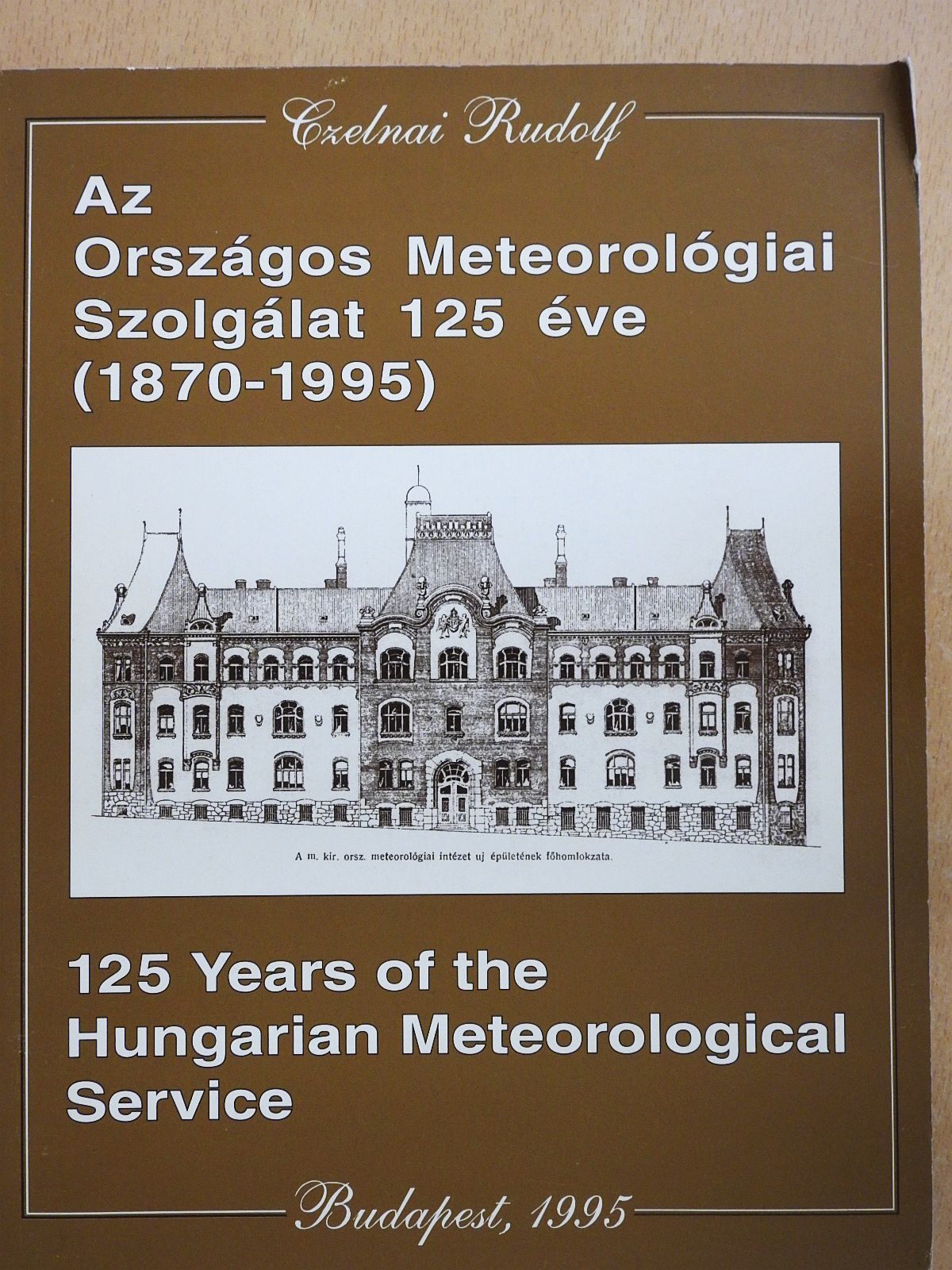 Czelnai Rudolf - Az Országos Meteorológiai Szolgálat 125 éve (aláírt példány) [antikvár]