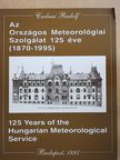Czelnai Rudolf - Az Országos Meteorológiai Szolgálat 125 éve (aláírt példány) [antikvár]