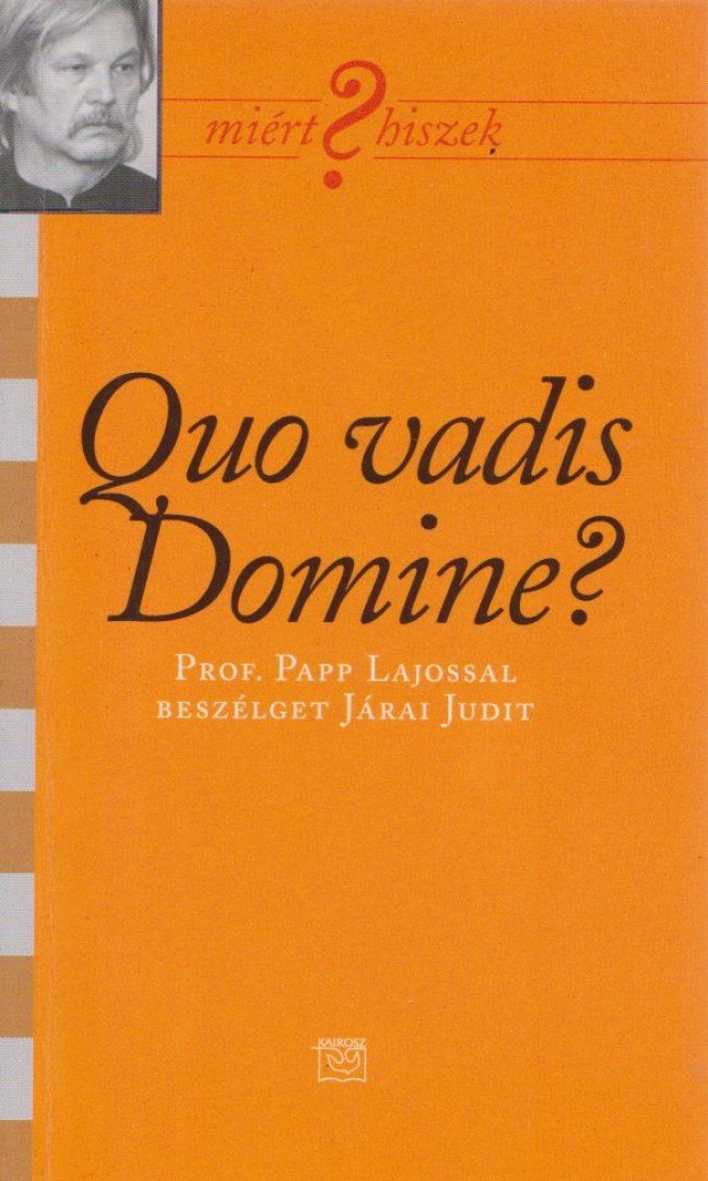 Járai Judit - Quo vadis Domine? [antikvár]