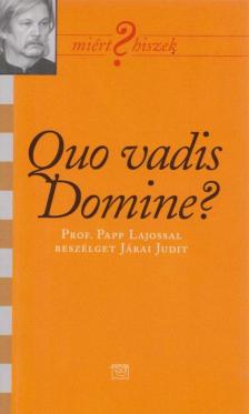 Járai Judit - Quo vadis Domine? [antikvár]