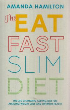 Amanda Hamilton - The Eat Fast Slim Diet [antikvár]