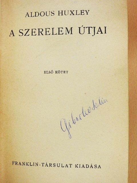 Aldous Huxley - A szerelem útjai I-II. [antikvár]