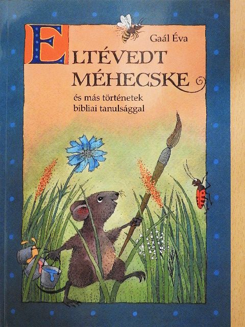 Gaál Éva - Eltévedt méhecske [antikvár]