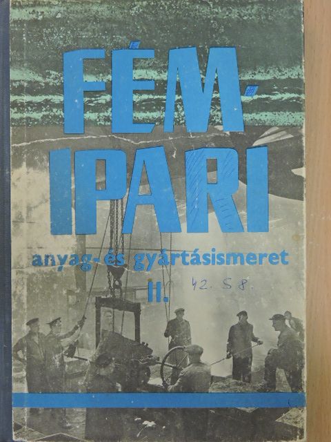 Koncz Ferenc - Fémipari anyag- és gyártásismeret II. [antikvár]
