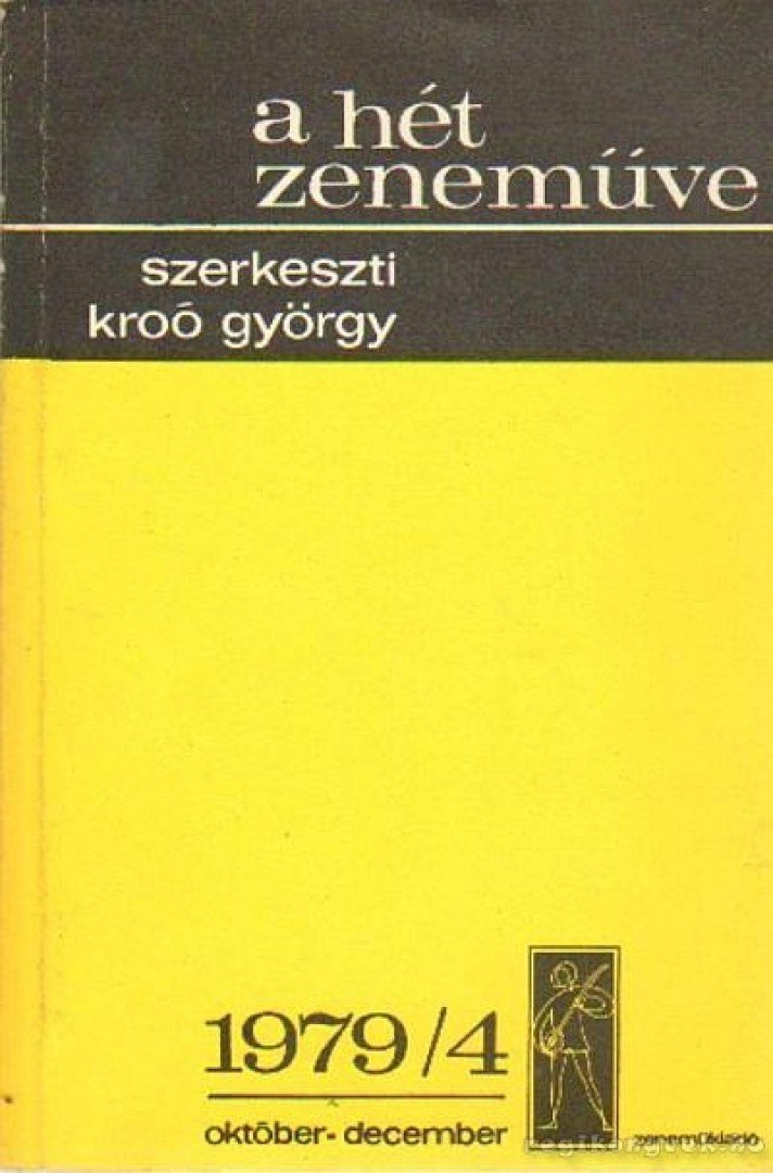 KROÓ GYÖRGY - A hét zeneműve 1979/4 [antikvár]