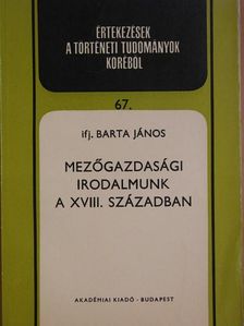 Ifj. Barta János - Mezőgazdasági irodalmunk a XVIII. században [antikvár]