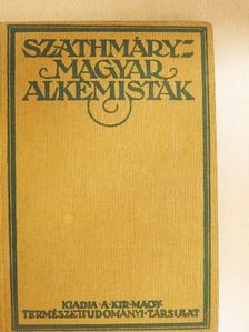 Dr. Szathmáry László - Magyar alkémisták [antikvár]