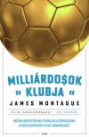 James Montague - Milliárdosok klubja [antikvár]