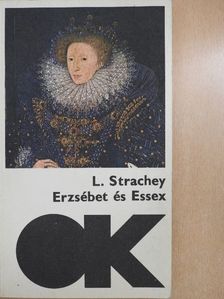 Lytton Strachey - Erzsébet és Essex [antikvár]