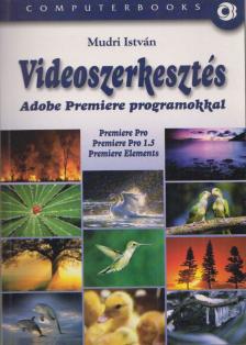 Mudri István - Videoszerkesztés Adobe Premiere programokkal [antikvár]