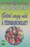Dr. Szigeti Jenő - Gátol vagy véd a tízparancsolat? [antikvár]