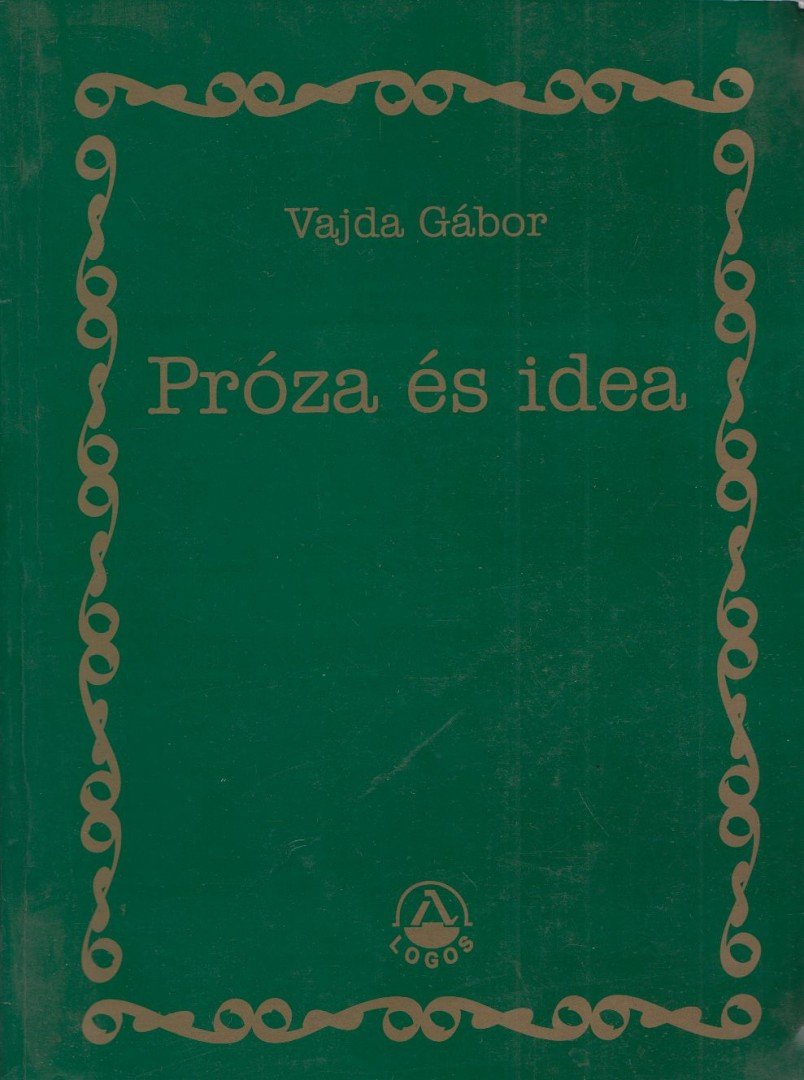 Vajda Gábor - Próza és idea (dedikált) [antikvár]