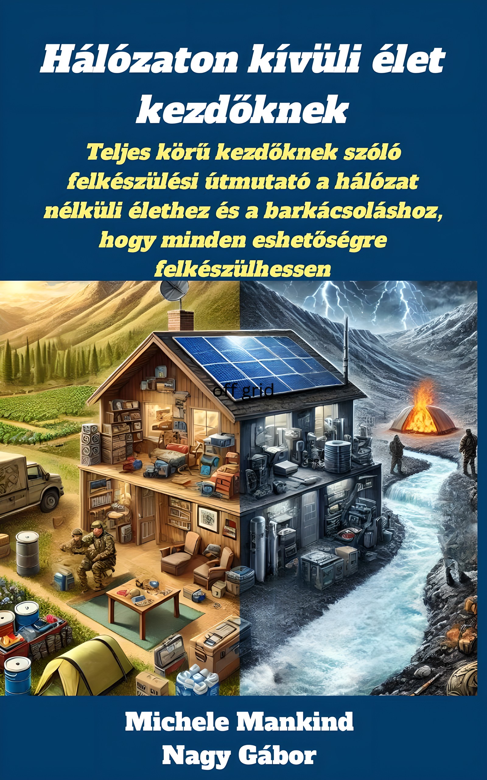 Mankind Michele - Hálózaton kívüli élet kezdőknek [eKönyv: epub, mobi]