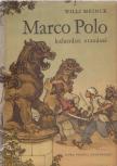 Meinck, Willi - Marco Polo kalandos utazásai [antikvár]