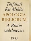 Tótfalusi Kis Miklós - Apologia Bibliorum [antikvár]