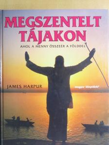James Harpur - Megszentelt tájakon [antikvár]