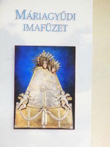 Máriagyűdi imafüzet [antikvár]