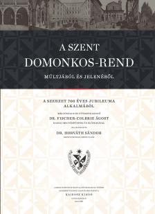 A Szent Domonkos rend múltjából és jelenéből