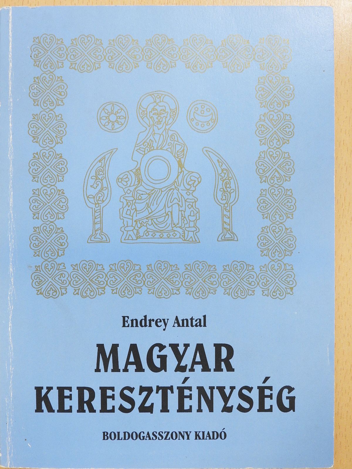 Endrey Antal - Magyar kereszténység (dedikált példány) [antikvár]