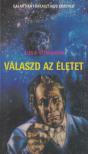 Sztrugackij, Arkagyij, Sztrugackij, Borisz - Válaszd az életet [antikvár]
