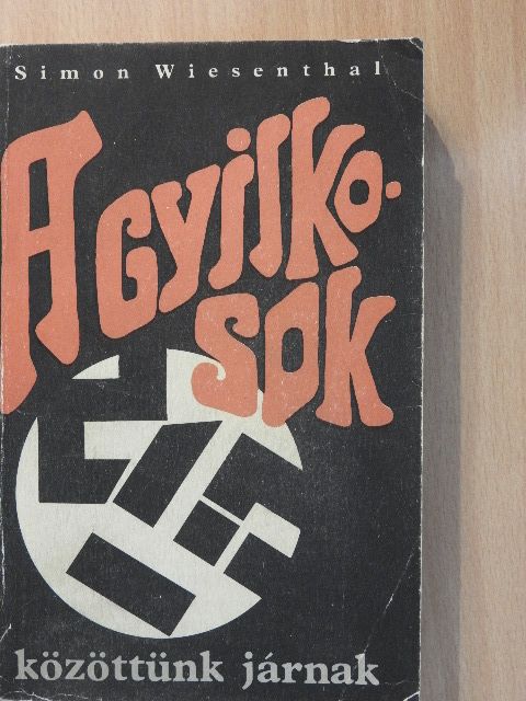 Simon Wiesenthal - A gyilkosok közöttünk járnak [antikvár]