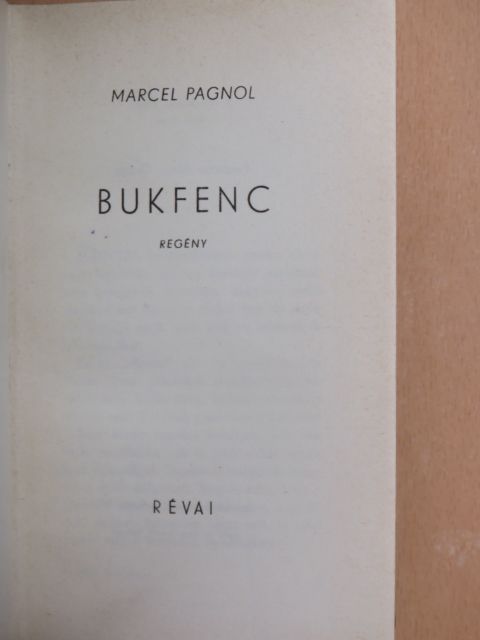 Marcel Pagnol - Bukfenc [antikvár]