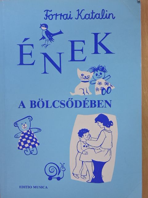 Forrai Katalin - Ének a bölcsődében [antikvár]