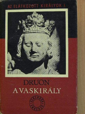 Maurice Druon - Az elátkozott királyok I. [antikvár]