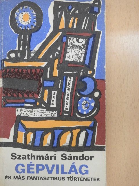 Szathmári Sándor - Gépvilág [antikvár]