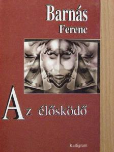 Barnás Ferenc - Az élősködő [antikvár]