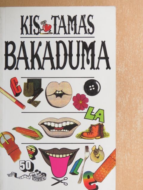 Kis Tamás - Bakaduma [antikvár]