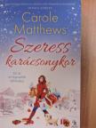 Carole Matthews - Szeress karácsonykor [antikvár]