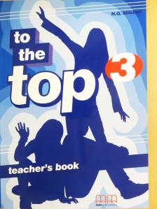 H. Q. Mitchell - To the Top 3. - Teacher's book [antikvár]