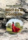 Szalay Mariann - Mici és a Cölöpök